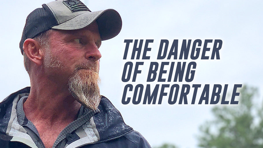 The Danger of Being Comfortable