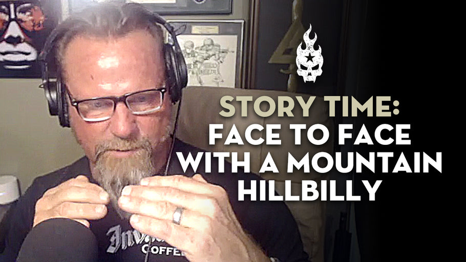 Story Time: Face to Face with a Mountain Hillbilly