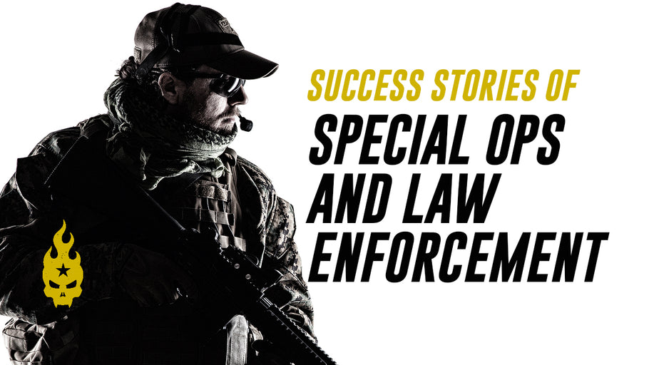 Success Stories of Special Ops & Law Enforcement
