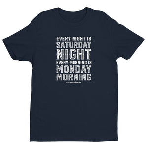 Every Night is Saturday Night Short Sleeve T-Shirt
