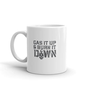 Gas It Up & Burn It Down Mug (11oz + 15oz)